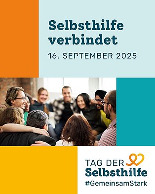 Werbeplakat zum Tag der Selbsthilfe am 16.9. Motto Selbsthilfe verbindet. Foto von einer Gruppe umarmender Menschen